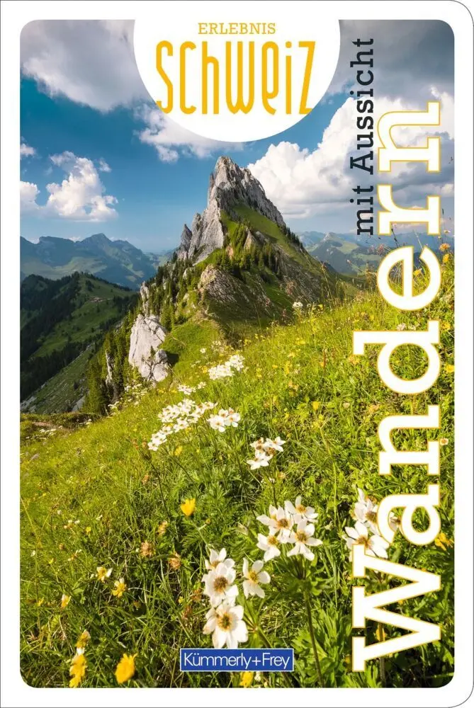 Cover: 9783259037607 | Kümmerly+Frey Erlebnis Schweiz Wandern mit Aussicht - Wanderführer