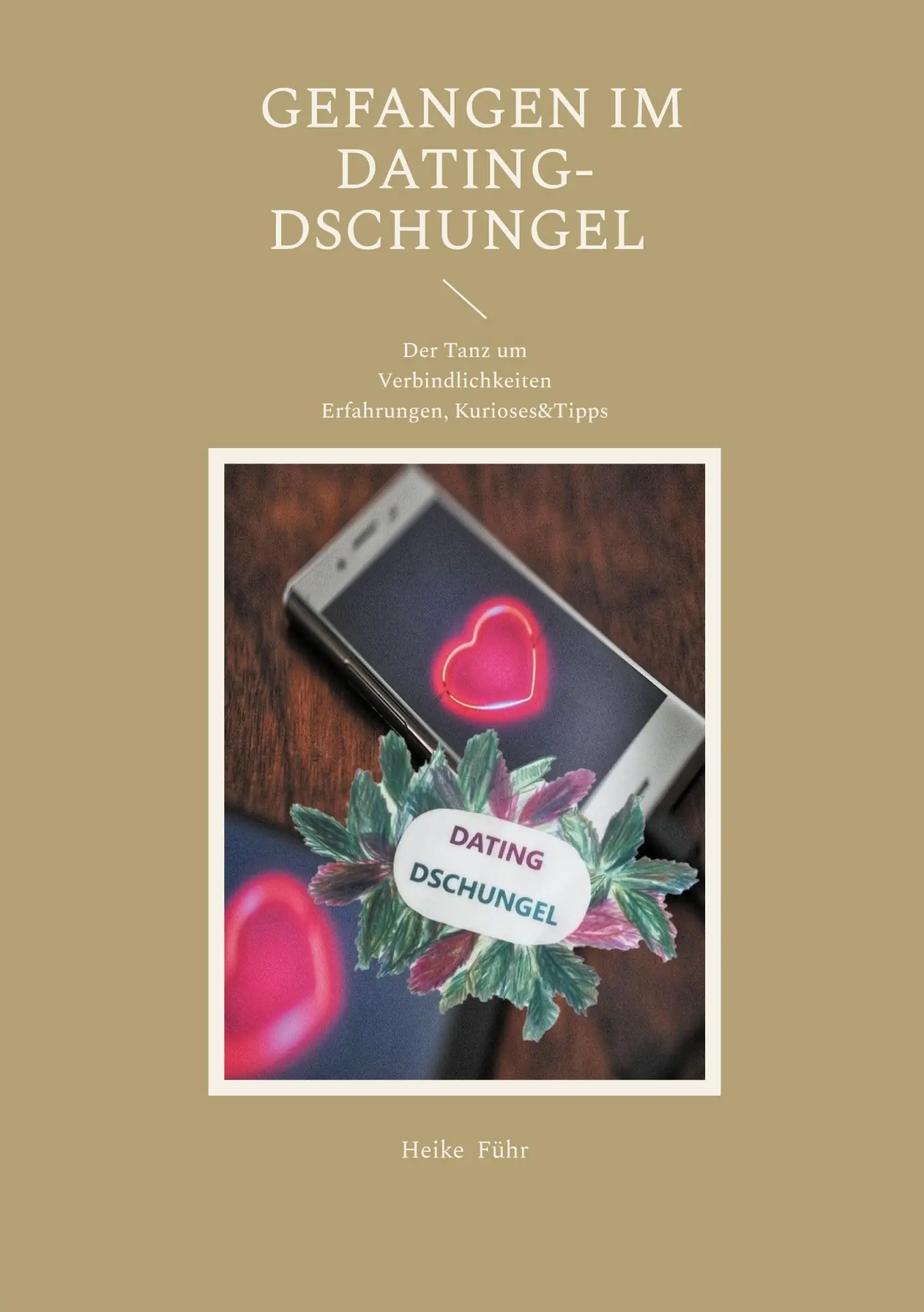 Cover: 9783769367607 | Gefangen im Dating-Dschungel | Heike Führ | Taschenbuch | 212 S.