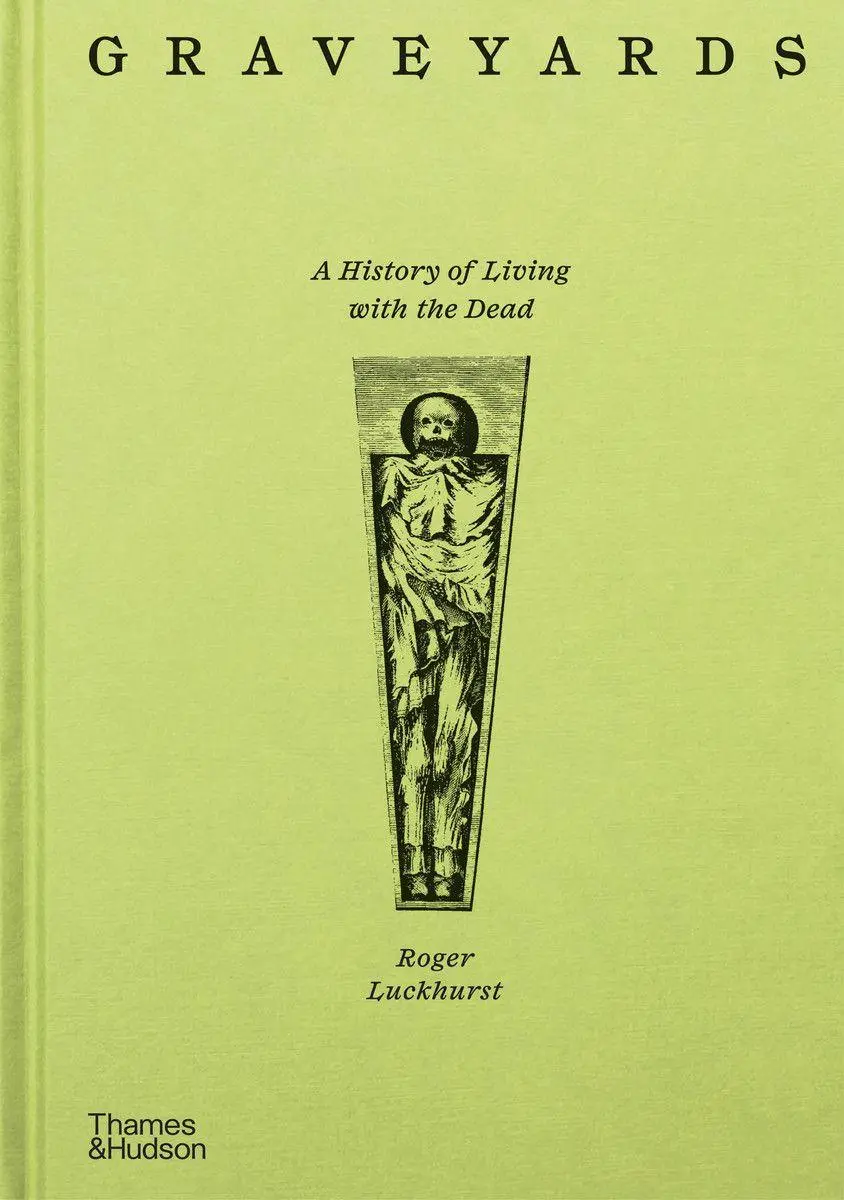 Cover: 9780500027707 | Graveyards | A History of Living with the Dead | Roger Luckhurst