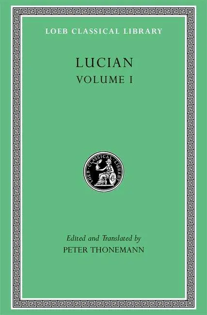 Cover: 9780674997707 | Lucian, Volume I | Lucian | Buch | Loeb Classical Library | Englisch