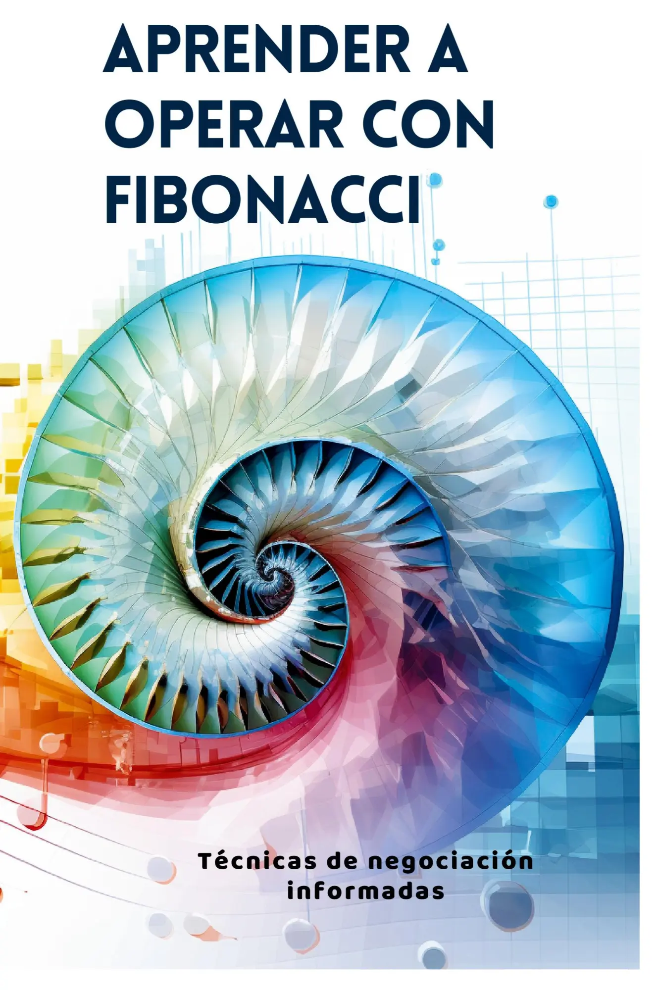 Cover: 9781087897707 | Aprender a operar con Fibonacci | Técnicas de negociación informadas