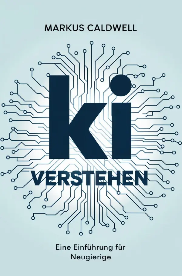 Cover: 9783819087707 | KI verstehen | Eine Einführung für Neugierige. DE | Markus Caldwell