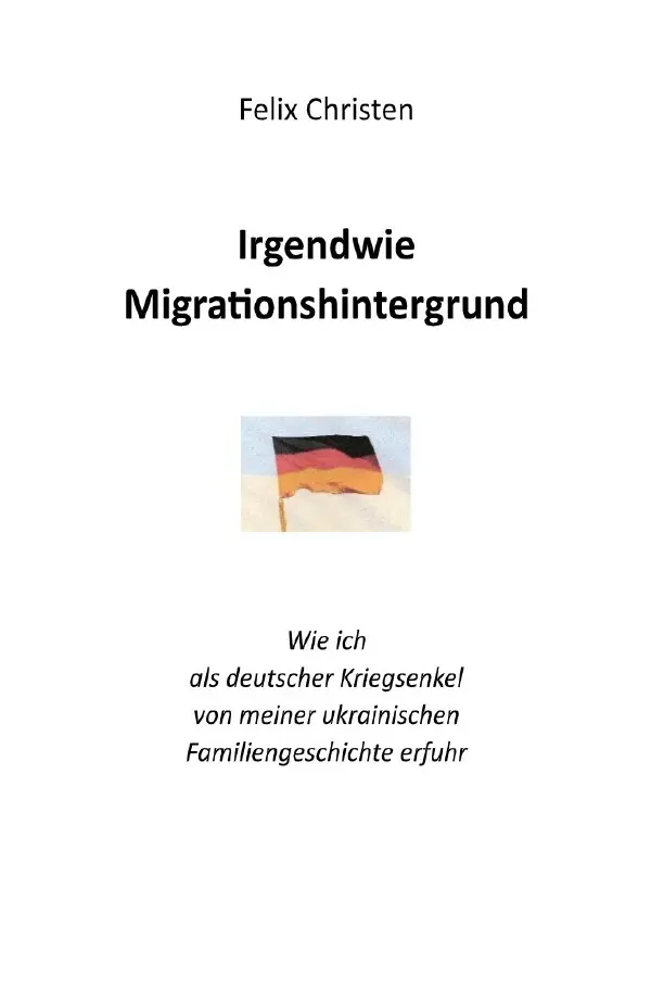 Cover: 9783819777707 | Irgendwie Migrationshintergrund | Felix Christen | Taschenbuch | 72 S.