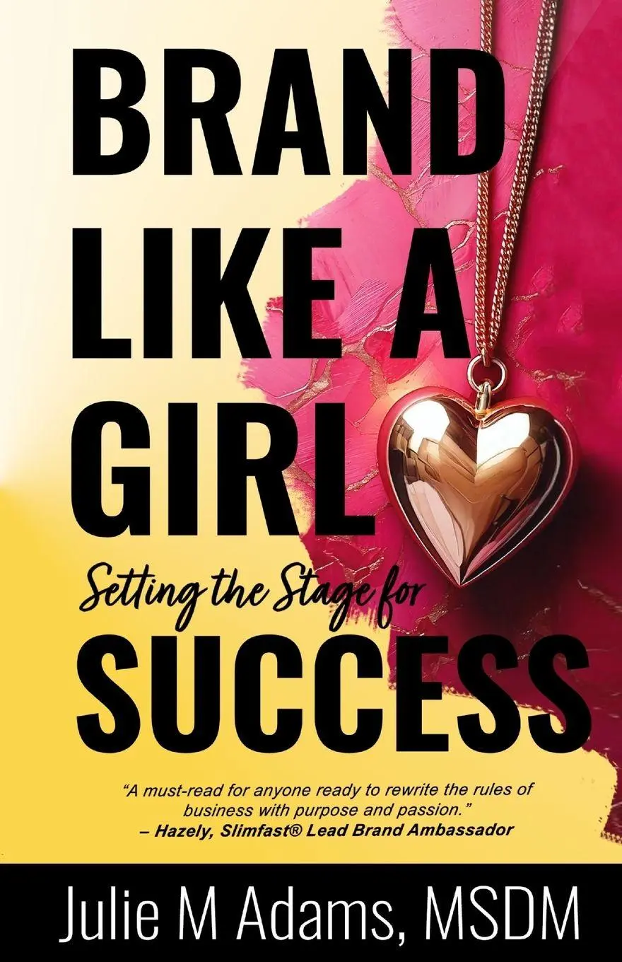 Cover: 9798986417707 | BRAND LIKE A GIRL | Setting the Stage for SUCCESS | Msdm Julie M Adams