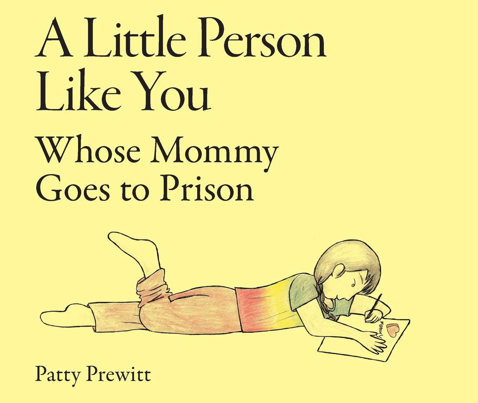 Cover: 9798994197707 | A Little Person Like You Whose Mommy Goes to Prison | Patty Prewitt