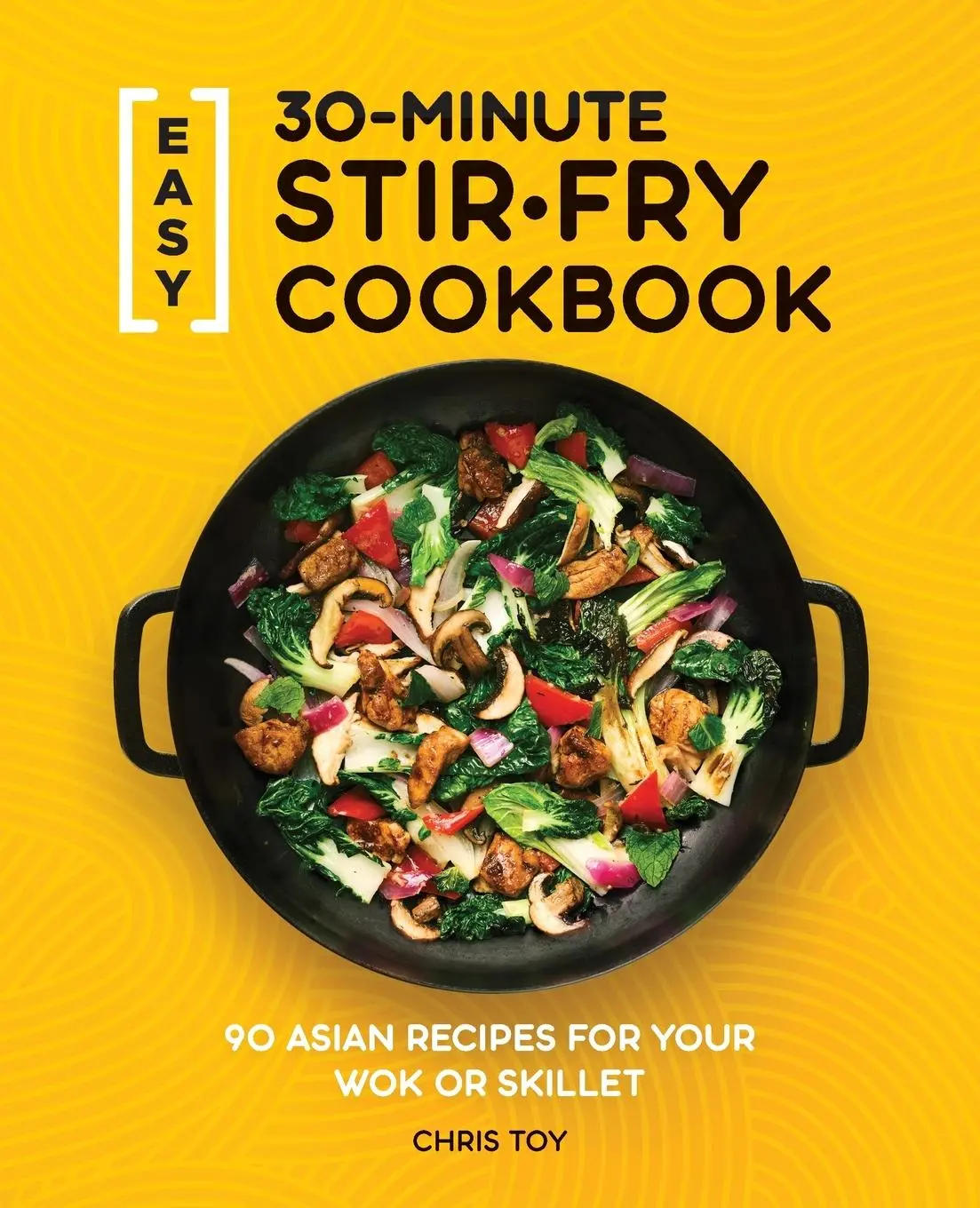 Cover: 9781647397807 | Easy 30-Minute Stir-Fry Cookbook | Chris Toy | Taschenbuch | Englisch