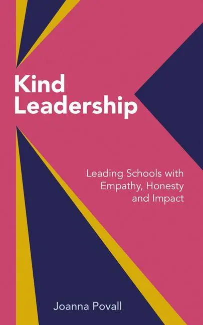Cover: 9781785837807 | Kind Leadership | Leading schools with empathy,honesty and impact