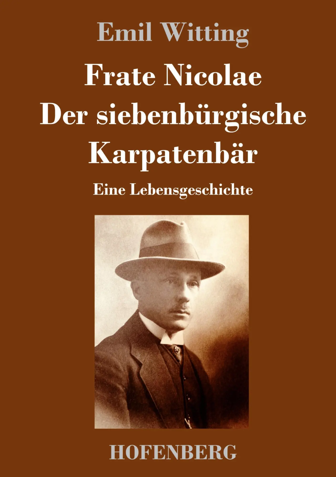 Cover: 9783743747807 | Frate Nicolae Der siebenbürgische Karpatenbär | Eine Lebensgeschichte