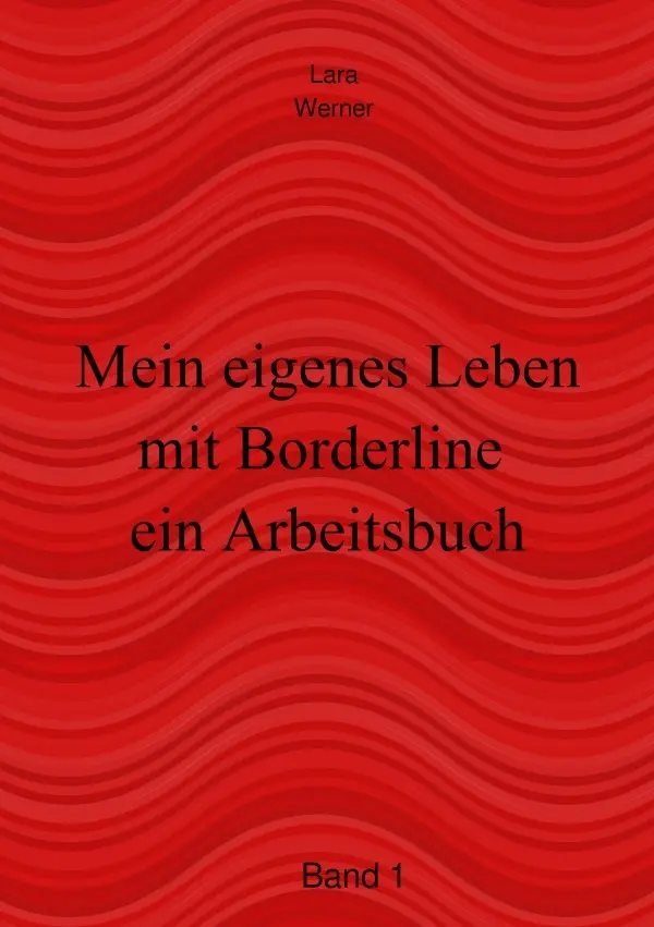 Cover: 9783746717807 | Mein eigenes Leben mit Borderline | Band 1 | Lara Werner | Taschenbuch