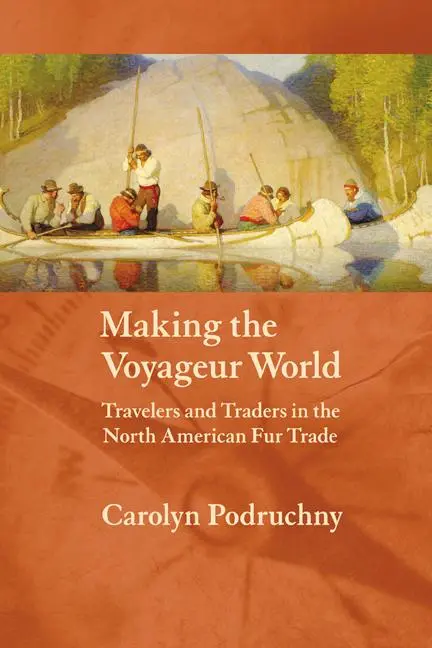 Cover: 9780803287907 | Making the Voyageur World | Carolyn Podruchny | Taschenbuch | Englisch