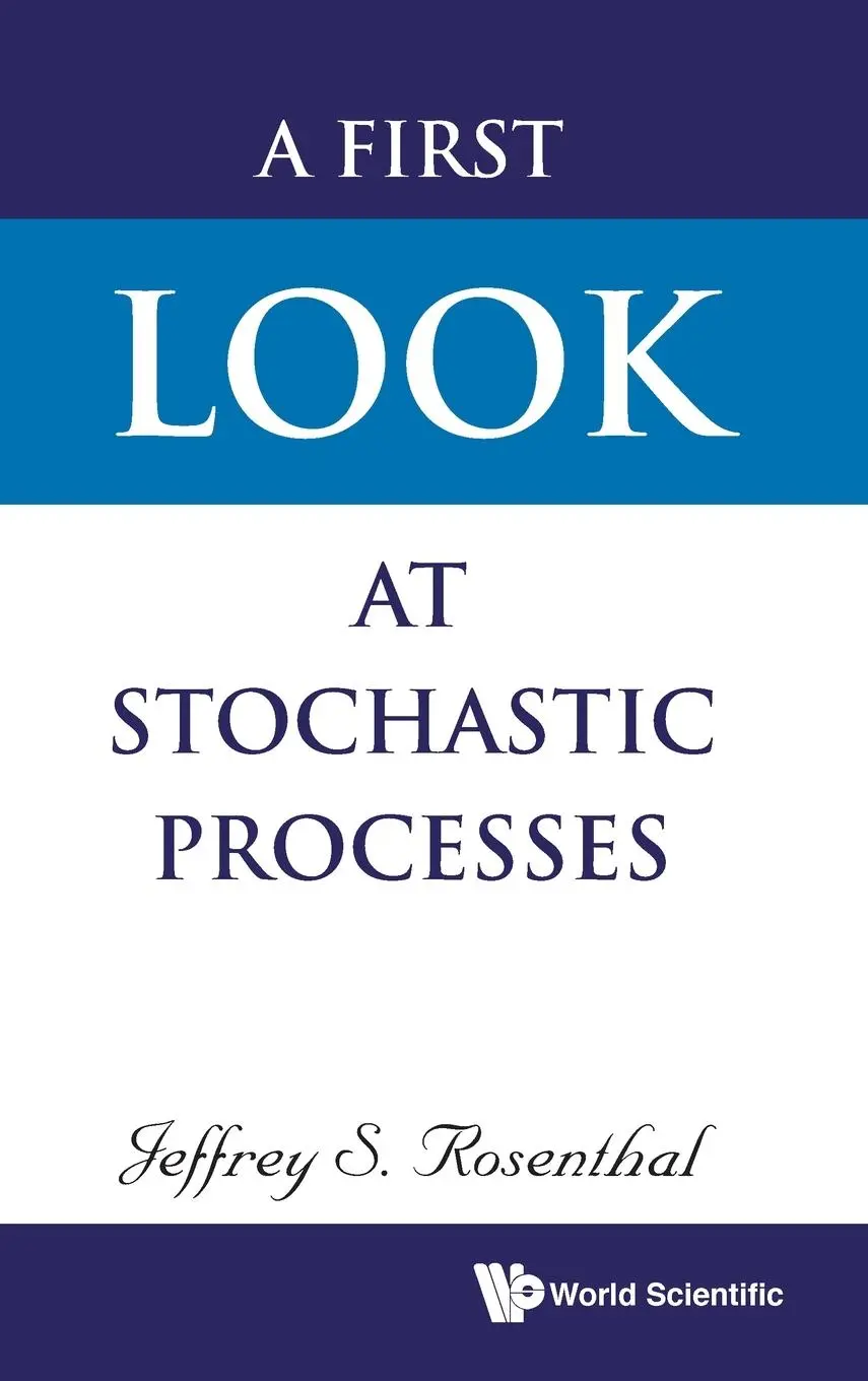 Cover: 9789811207907 | FIRST LOOK AT STOCHASTIC PROCESSES, A | Jeffrey S Rosenthal | Buch