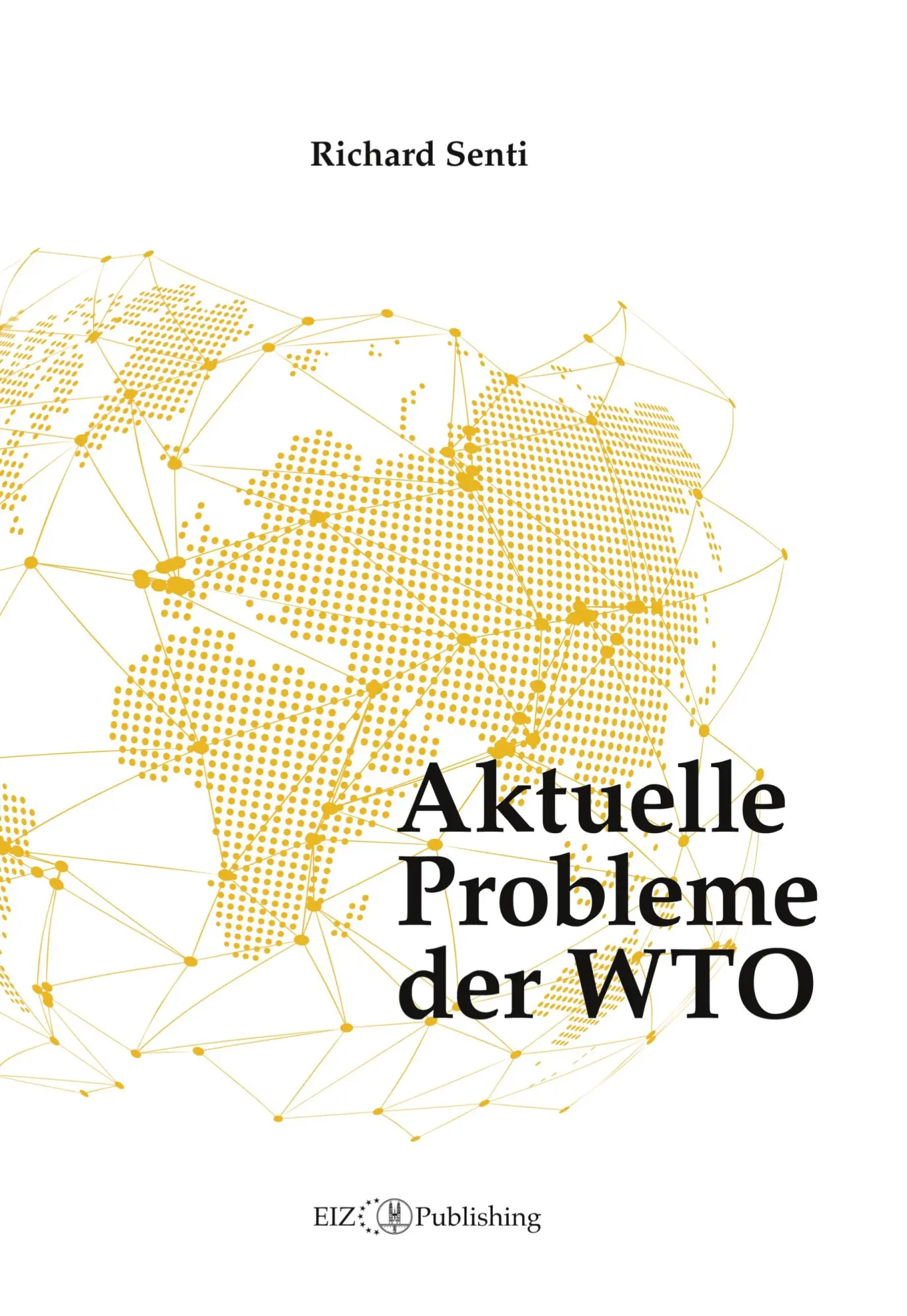 Cover: 9783038058007 | Aktuelle Probleme der WTO | Richard Senti | Taschenbuch | Deutsch