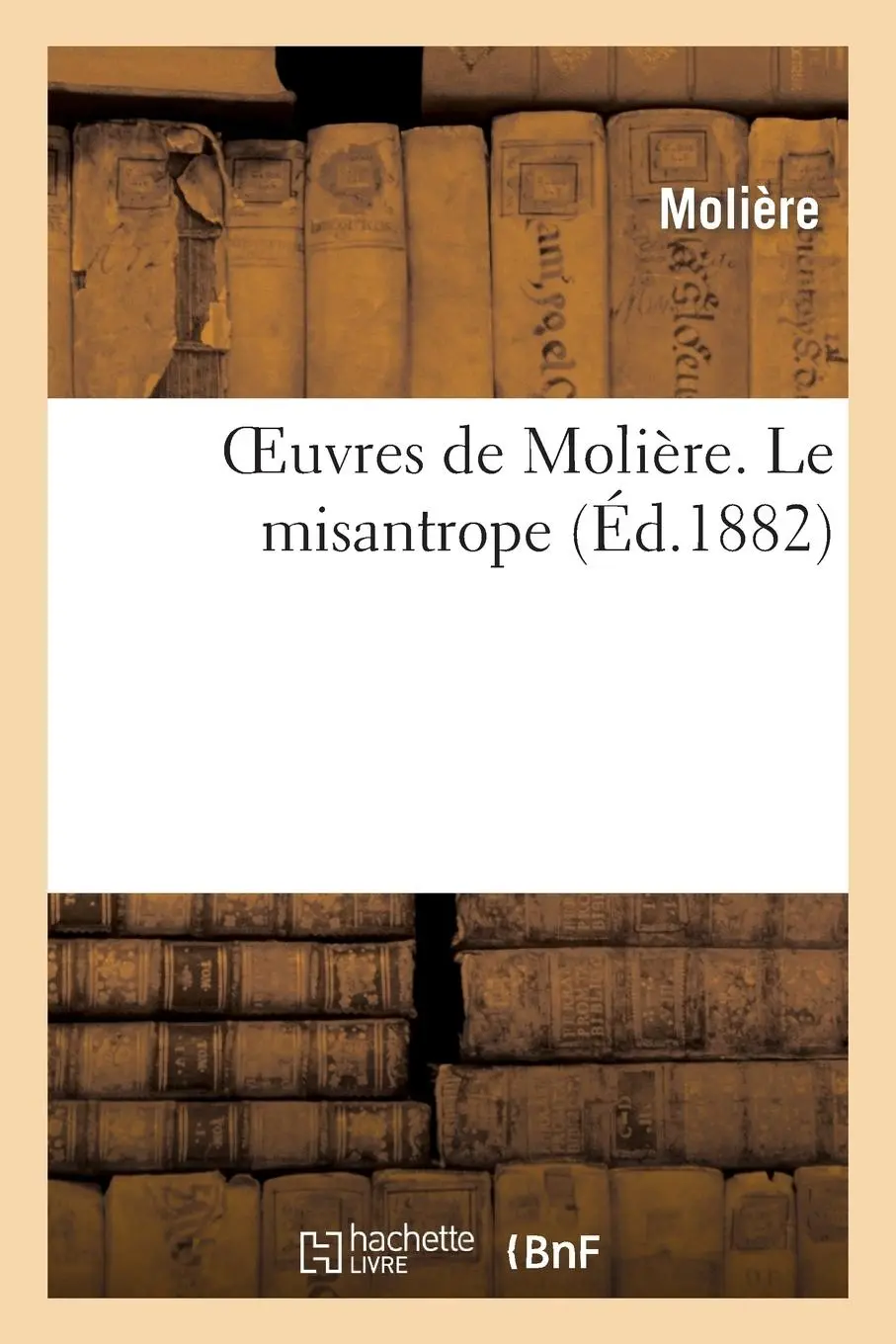 Cover: 9782012168107 | Oeuvres de Molière. Le Misantrope | Molière | Taschenbuch | 2013