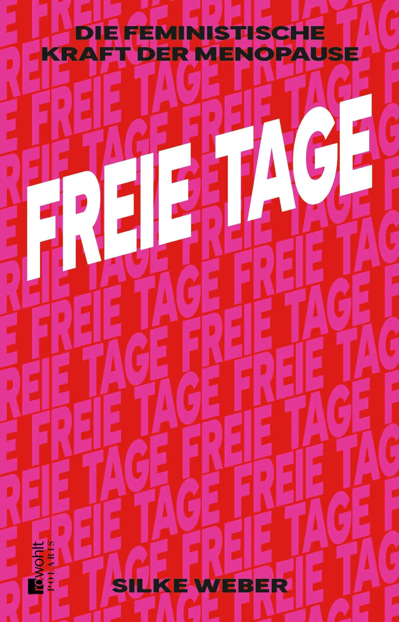 Cover: 9783499018107 | Freie Tage | Die feministische Kraft der Menopause | Silke Weber