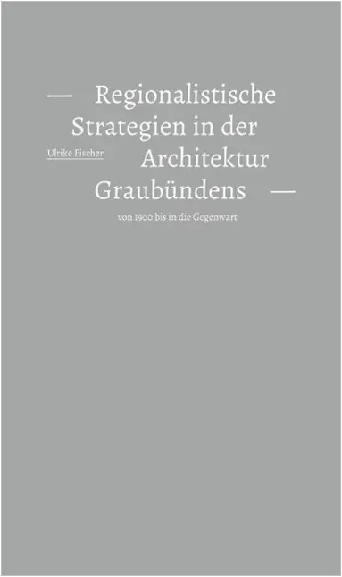 Cover: 9783803008107 | Regionalistische Strategien in der Architektur Graubündens | Fischer