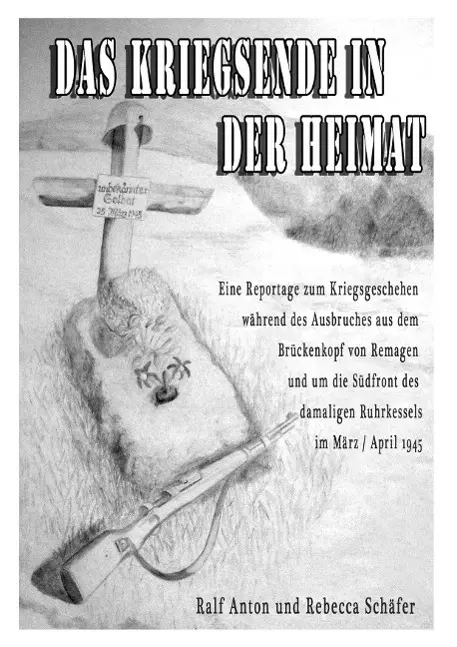 Cover: 9783849578107 | Das Kriegsende in der Heimat | Ralf Anton Schäfer | Taschenbuch | 2015
