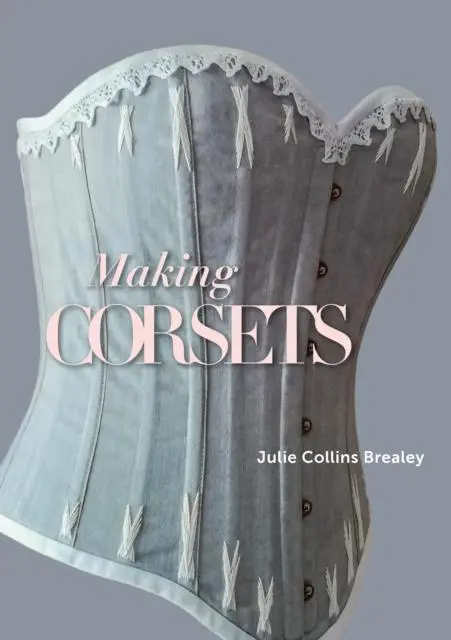 Cover: 9781785008207 | Making Corsets | Julie Collins Brealey | Taschenbuch | Englisch | 2021