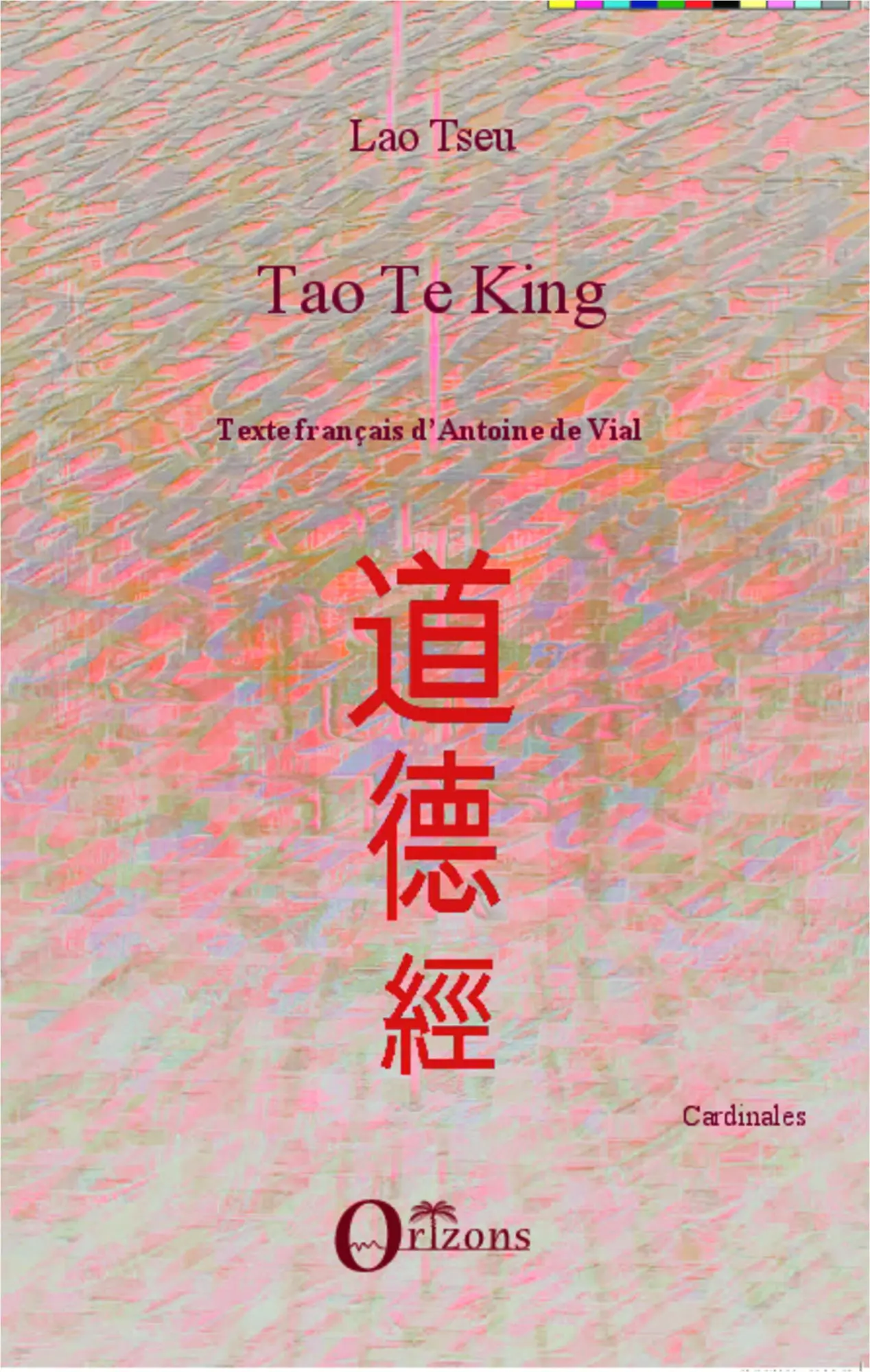 Cover: 9782336298207 | Tao Te King | Texte français d'Antoine de Vial | Lao Tseu (u. a.)