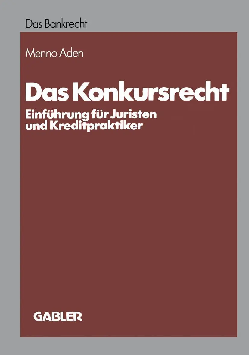 Das Konkursrecht: Einführung für Juristen und Kreditpraktiker (Das Bankrecht)