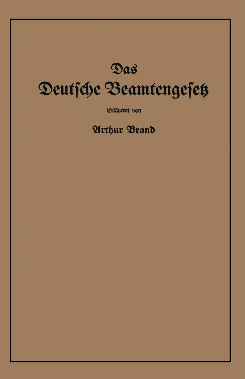 Cover: 9783662358207 | Das Deutsche Beamtengesetz (DBG) | Arthur Brand | Taschenbuch | xii