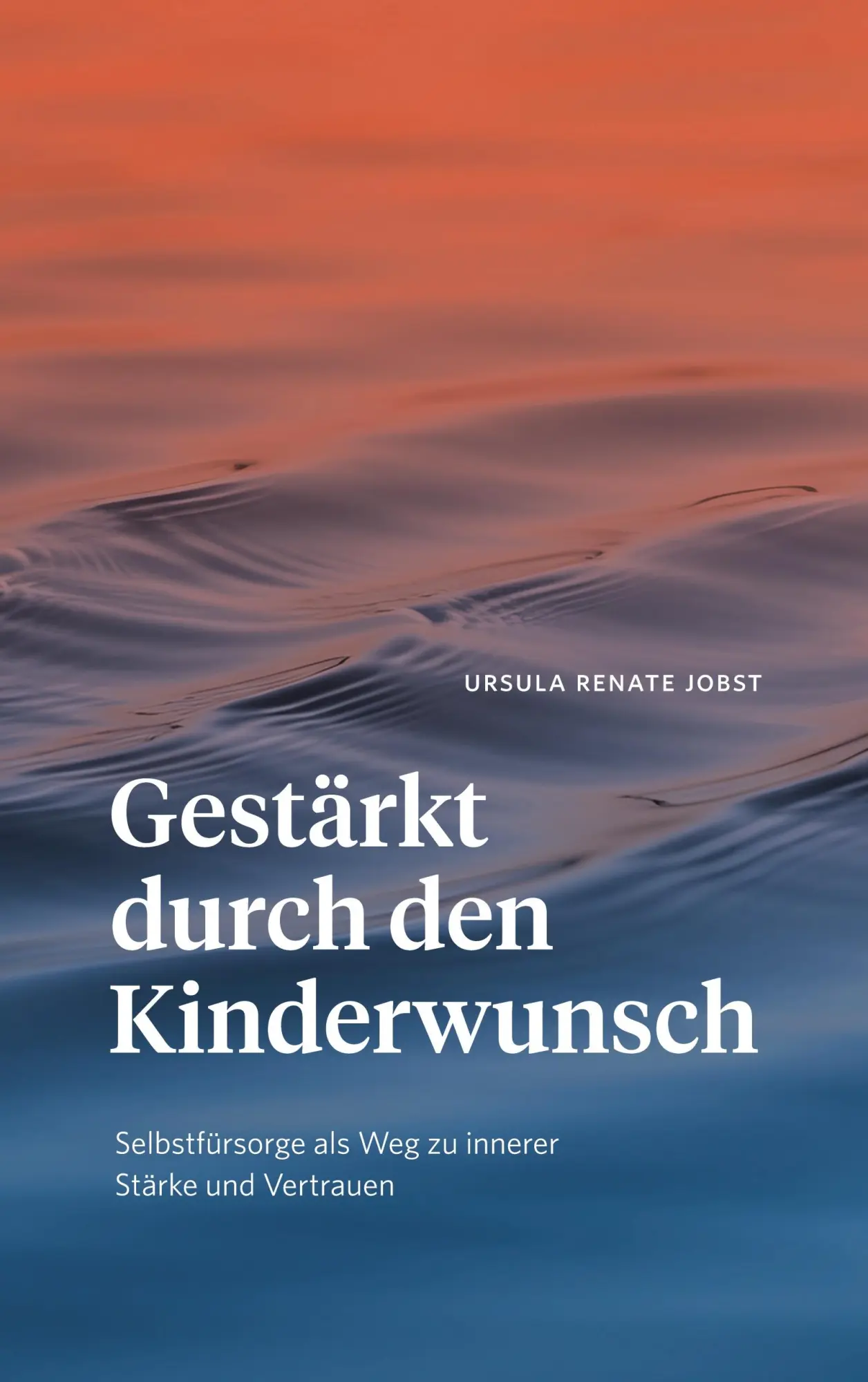 Cover: 9783695718207 | Gestärkt durch den Kinderwunsch | Ursula Renate Jobst | Taschenbuch