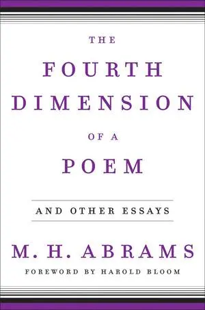 Cover: 9780393058307 | The Fourth Dimension of a Poem | And Other Essays | M H Abrams | Buch