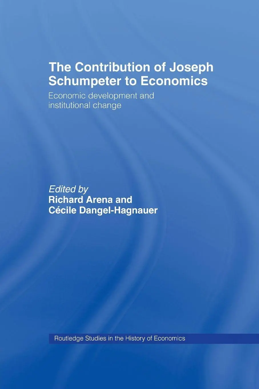Cover: 9780415758307 | The Contribution of Joseph A. Schumpeter to Economics | Arena (u. a.)
