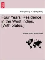 Cover: 9781241488307 | Bayley, F: Four Years' Residence in the West Indies. [With p | Bayley
