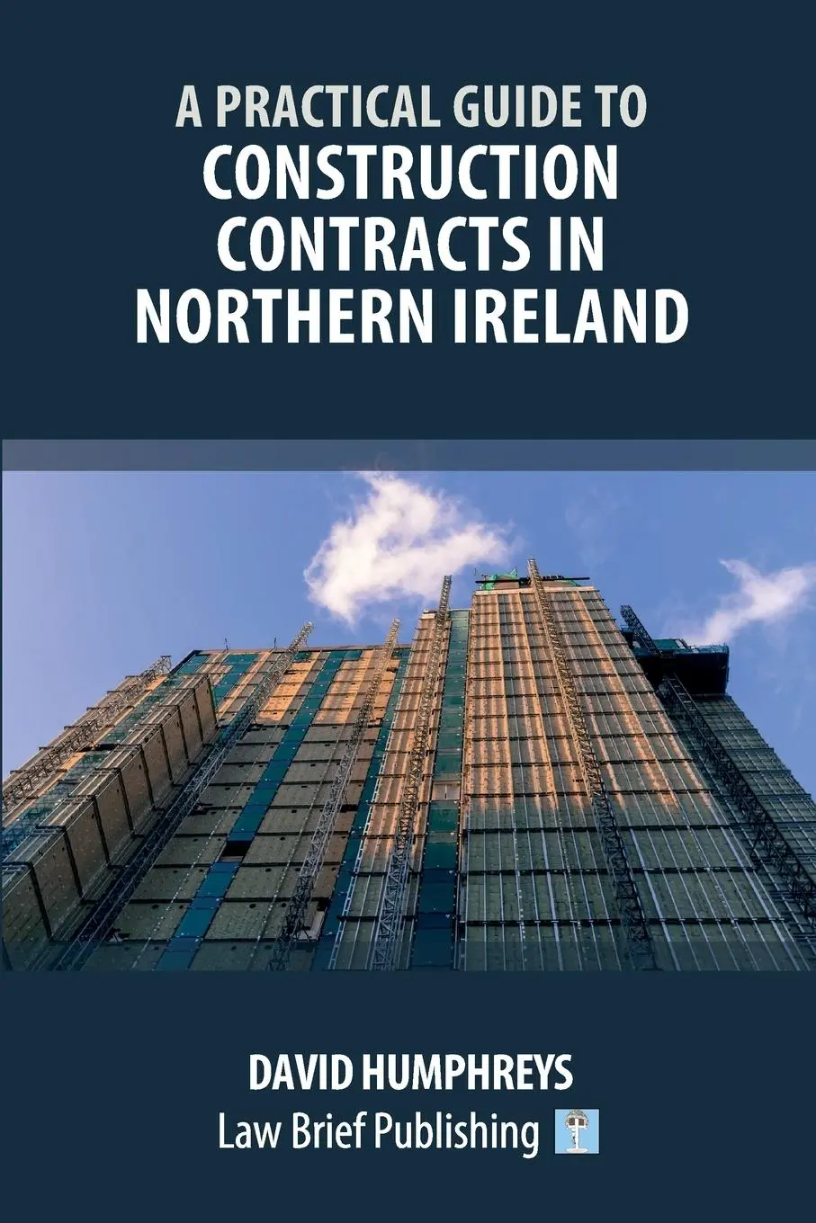 Cover: 9781916698307 | A Practical Guide to Construction Contracts in Northern Ireland | Buch