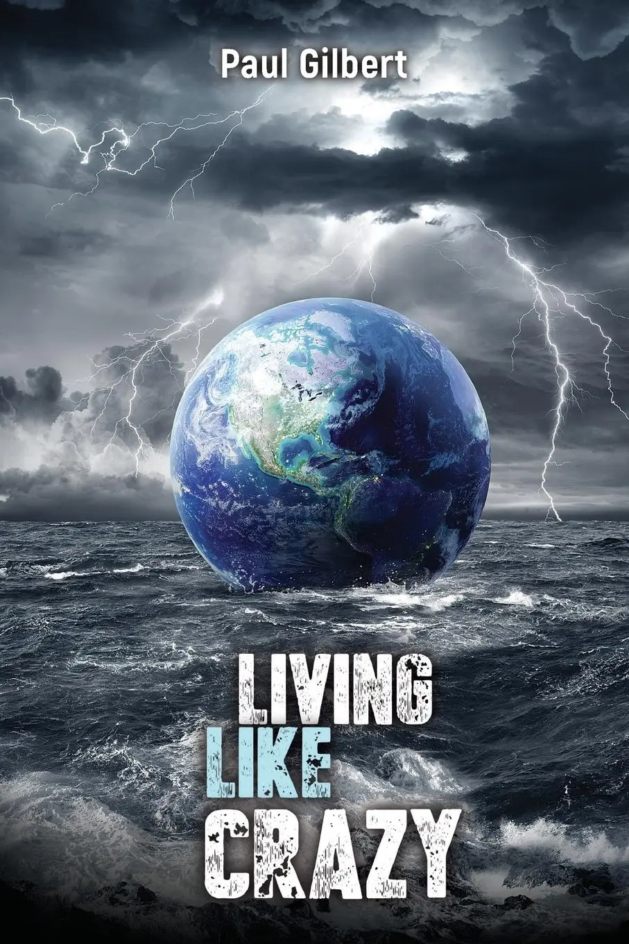 Cover: 9781999868307 | Living Like Crazy | Gilbert Paul | Taschenbuch | Englisch | 2019