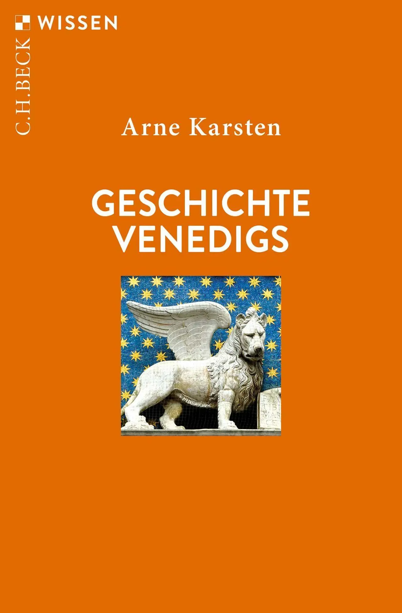Cover: 9783406788307 | Geschichte Venedigs | Arne Karsten | Taschenbuch | C. H. Beck Wissen