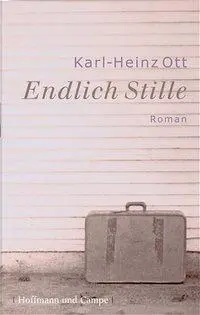 Cover: 9783455058307 | Endlich Stille | Karl-Heinz Ott | Buch | 208 S. | Deutsch | 2005
