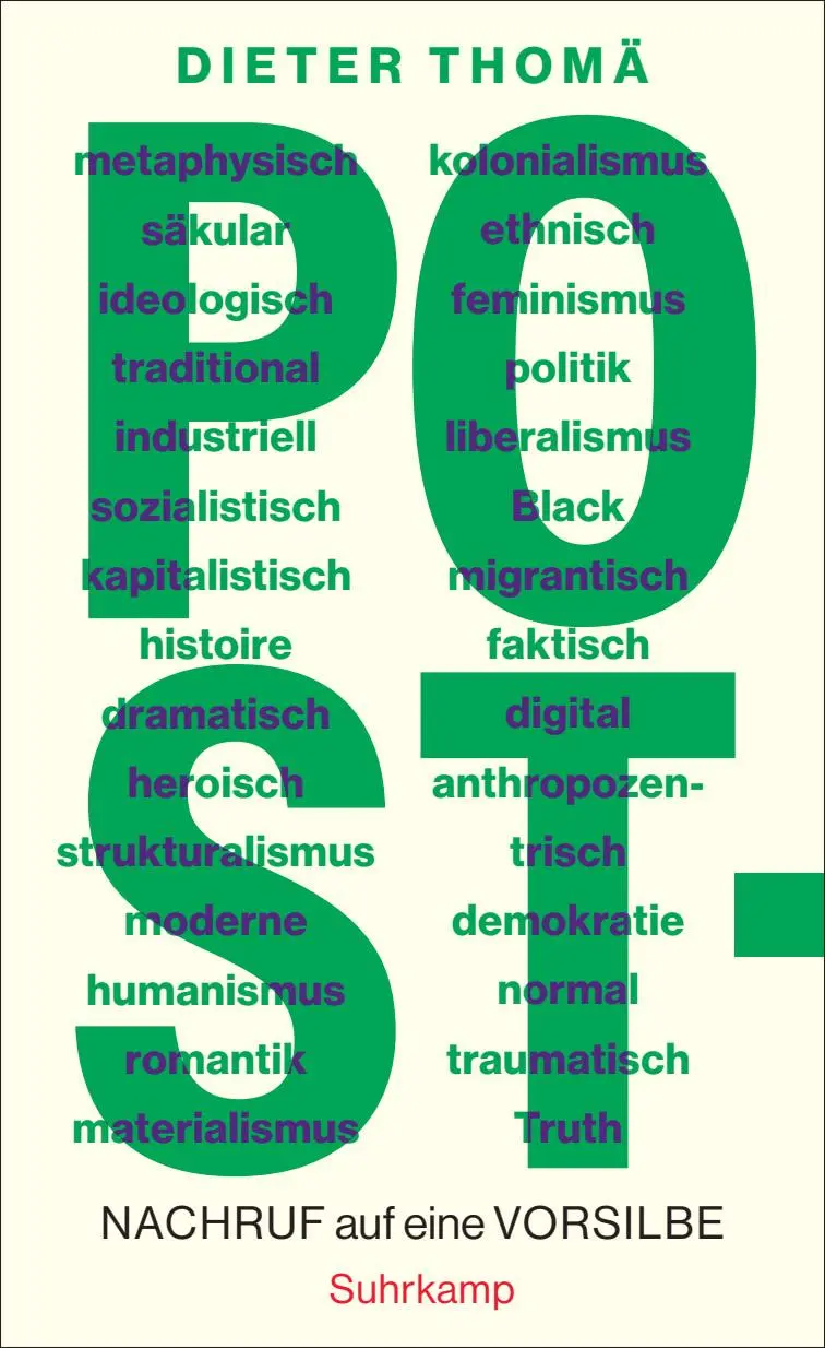 Cover: 9783518588307 | Post- | Nachruf auf eine Vorsilbe Ein Plädoyer für Geistesgegenwart