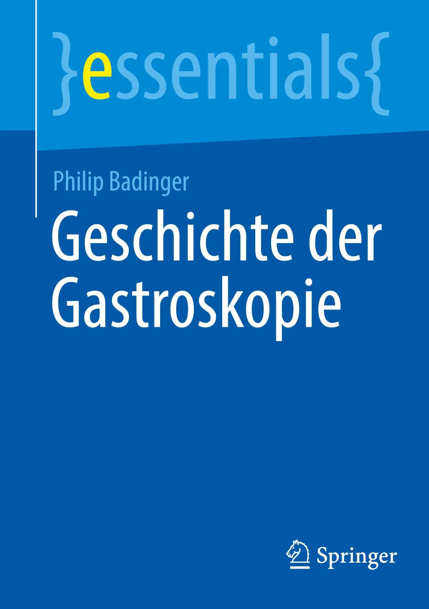 Cover: 9783662728307 | Geschichte der Gastroskopie | Philip Badinger | Taschenbuch | xi