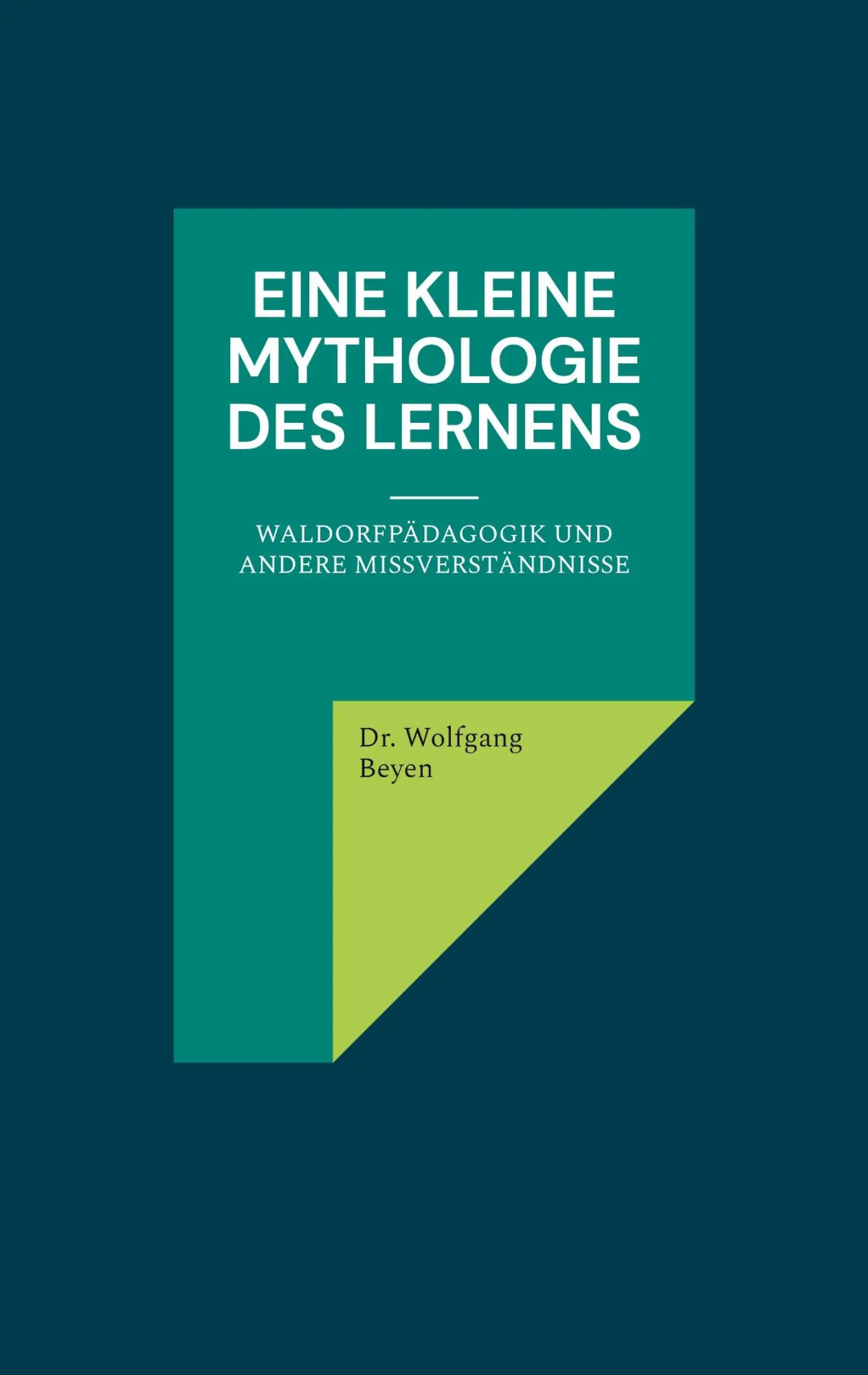 Cover: 9783759778307 | Eine kleine Mythologie des Lernens | Wolfgang Beyen | Taschenbuch