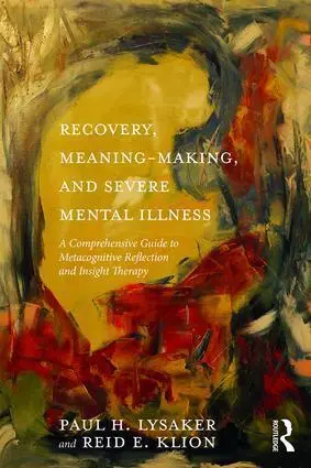 Cover: 9781138208407 | Recovery, Meaning-Making, and Severe Mental Illness | Lysaker (u. a.)
