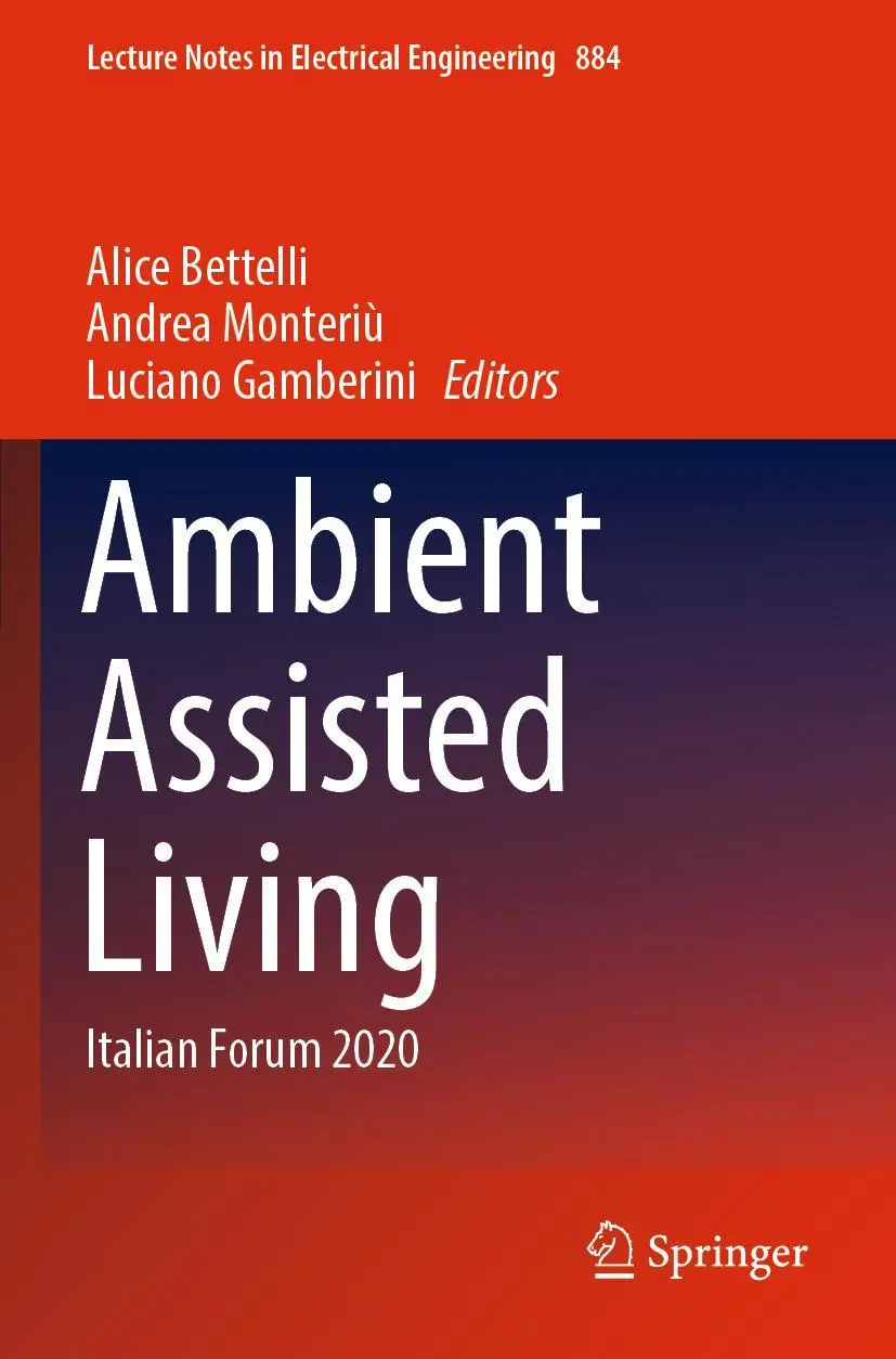 Ambient Assisted Living: Italian Forum 2020 (Lecture Notes in Electrical Engineering, 884, Band 884)