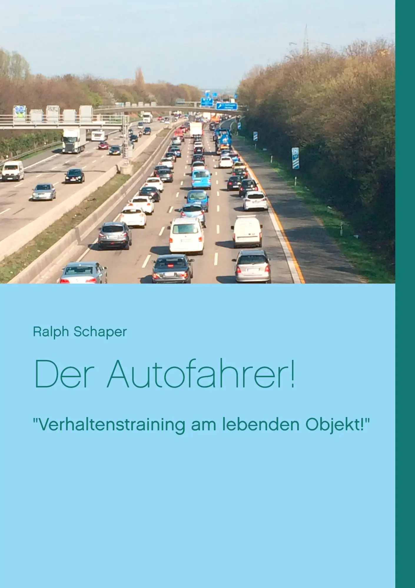 Cover: 9783734778407 | Der Autofahrer! | "Verhaltenstraining am lebenden Objekt!" | Schaper