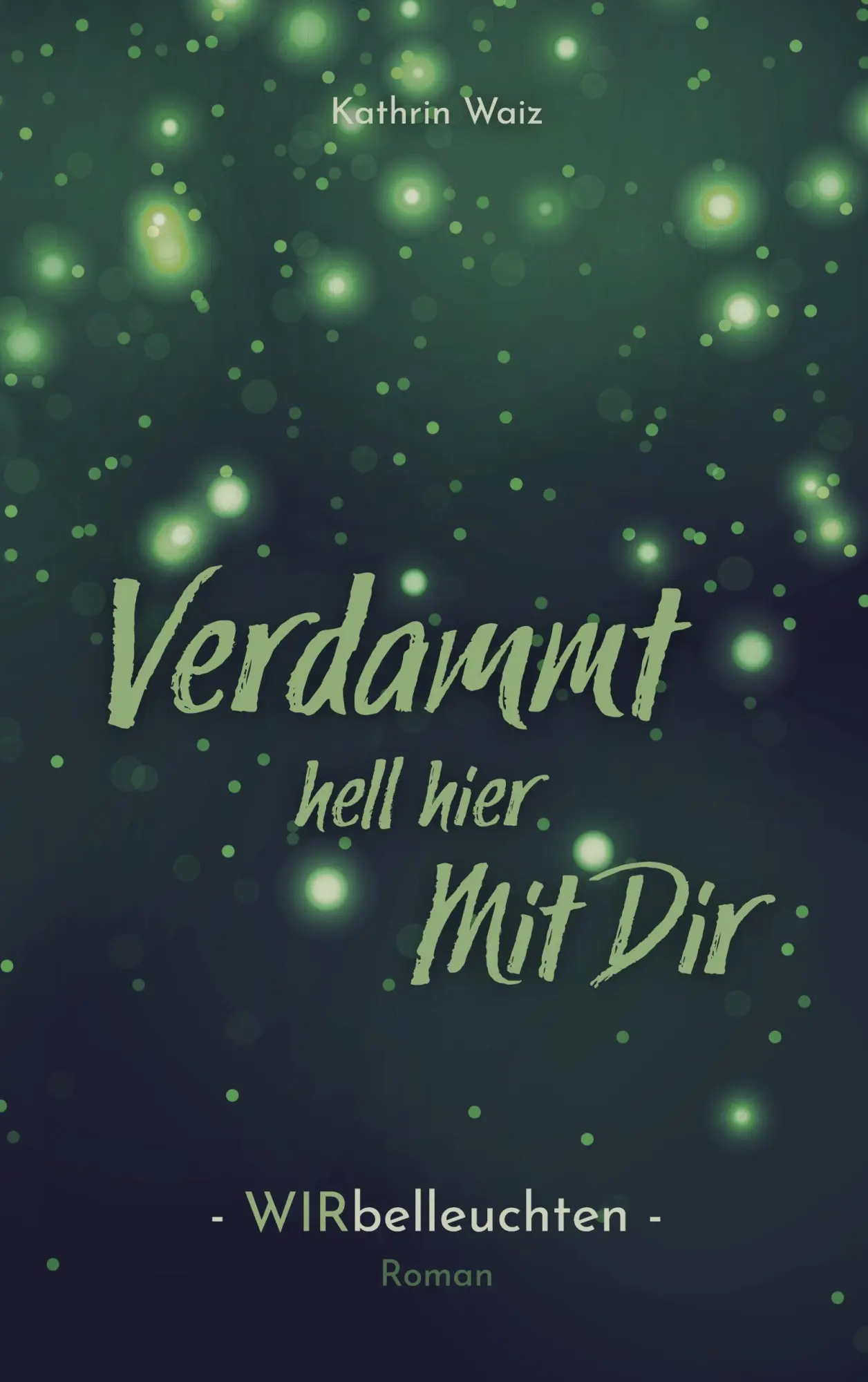 Cover: 9783755708407 | Verdammt hell hier mit dir | Wirbelleuchten | Kathrin Waiz | Buch