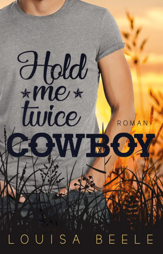 Cover: 9783966988407 | Hold me twice, Cowboy | Louisa Beele | Taschenbuch | Deutsch | 2021