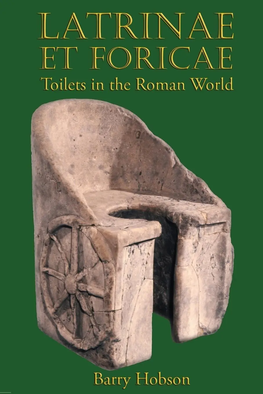 Cover: 9780715638507 | Latrinae Et Foricae | Toilets in the Roman World | Barry Hobson | Buch