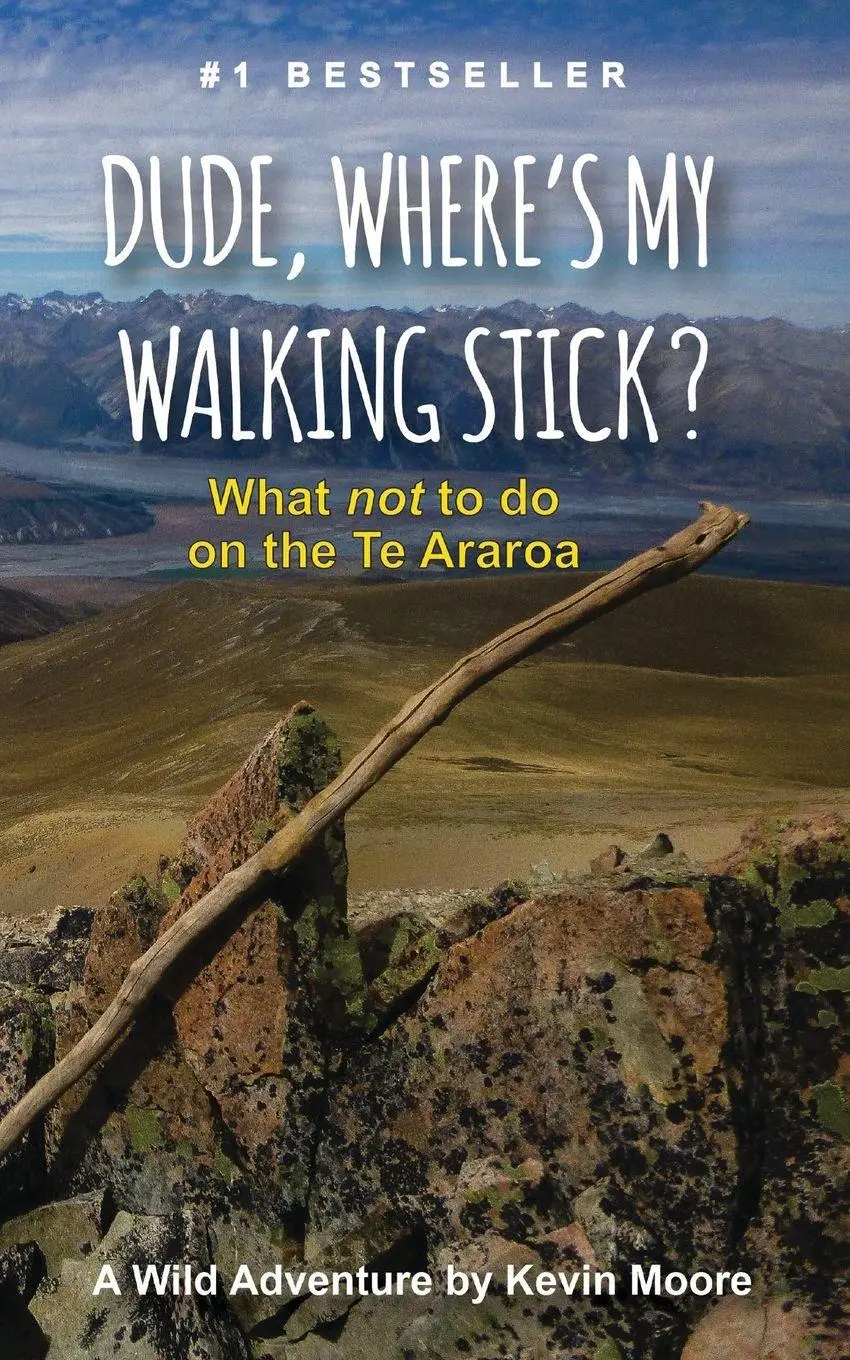 Cover: 9781069688507 | Dude, Where's My Walking Stick? | What not to do on the Te Araroa