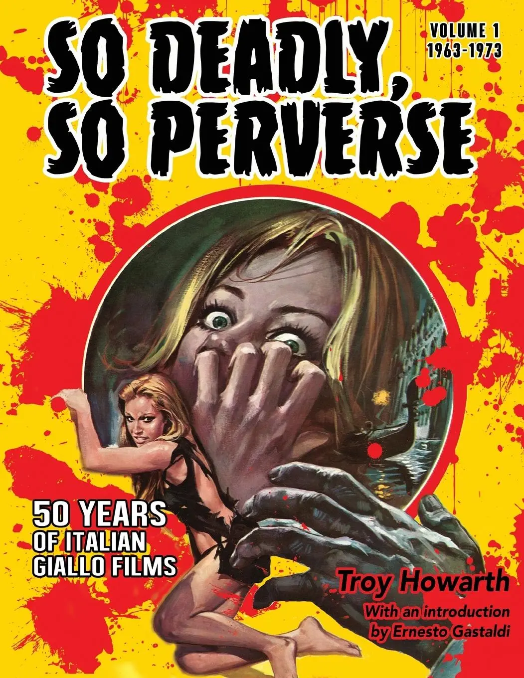 Cover: 9781936168507 | So Deadly, So Perverse 50 Years of Italian Giallo Films | Troy Howarth