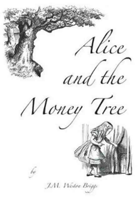 Cover: 9781999848507 | Alice and the Money Tree | J M Weston Briggs | Buch | Gebunden | 2018