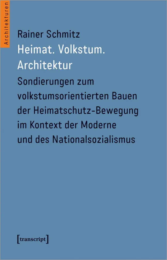 Cover: 9783837658507 | Heimat. Volkstum. Architektur | Rainer Schmitz | Taschenbuch | 444 S.