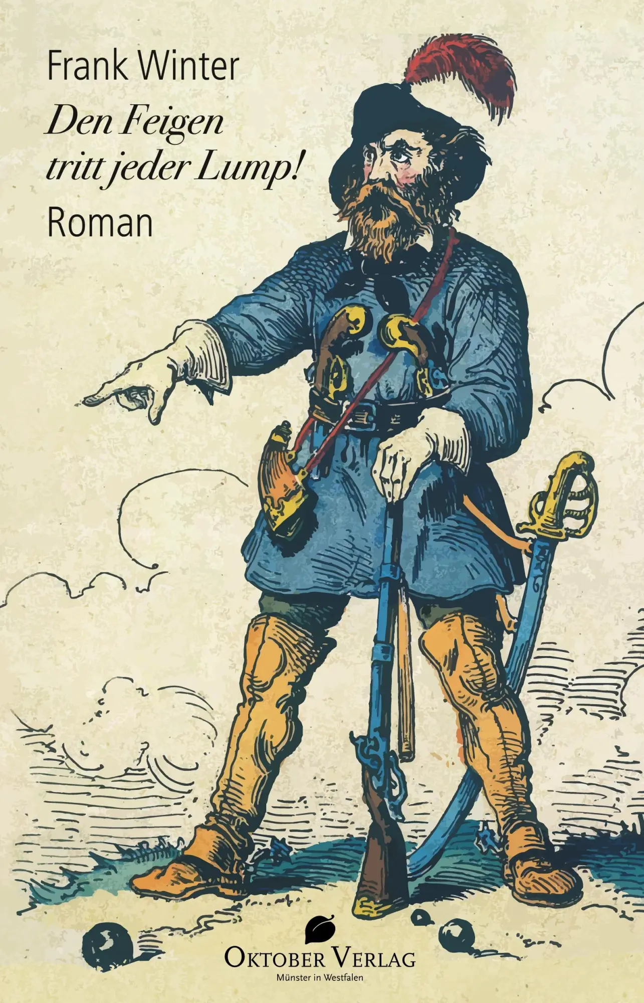 Cover: 9783946938507 | Den Feigen tritt jeder Lump! | Frank Winter | Taschenbuch | Deutsch
