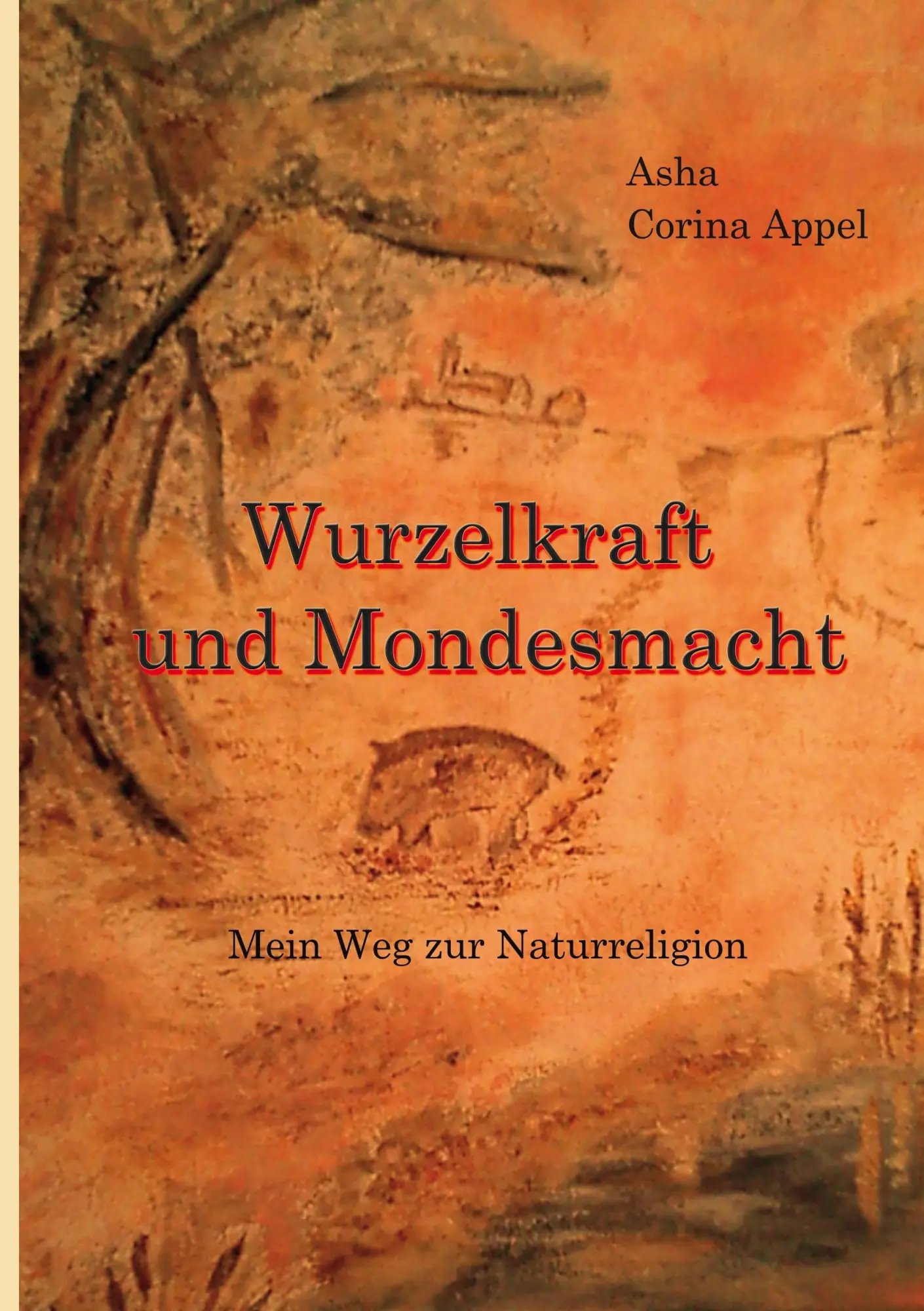 Cover: 9783743118607 | Wurzelkraft &amp; Mondesmacht | (M)ein Weg zur Naturreligion | Appel