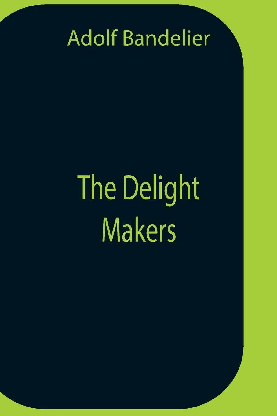Cover: 9789354758607 | The Delight Makers | Adolf Bandelier | Taschenbuch | Englisch | 2021