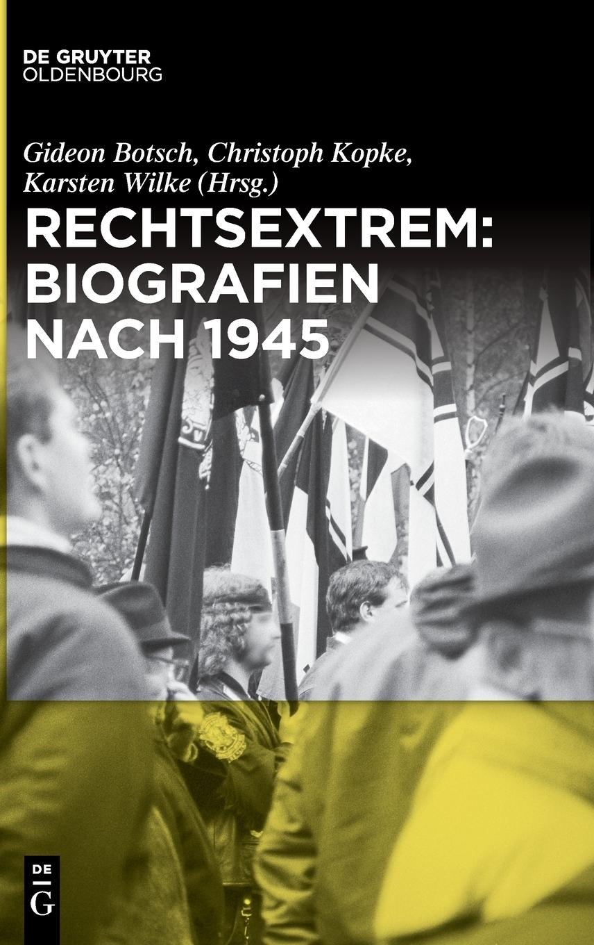 Cover: 9783111008707 | Rechtsextrem: Biografien nach 1945 | Gideon Botsch (u. a.) | Buch | IX