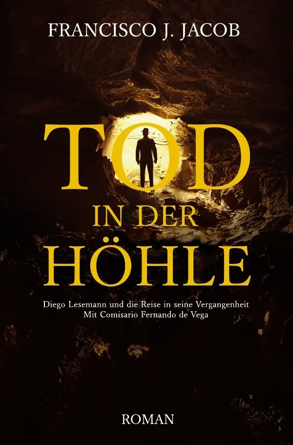 Cover: 9783741818707 | TOD IN DER HÖHLE | Francisco J. Jacob | Taschenbuch | 336 S. | Deutsch